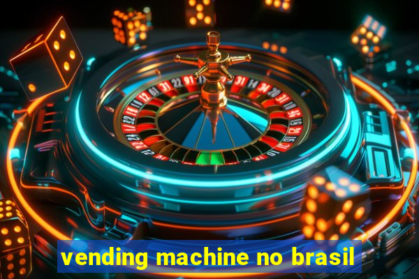 vending machine no brasil